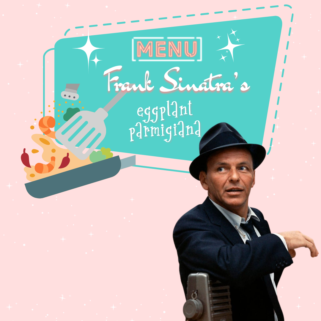 Frank Sinatra’s Eggplant Parmigiana